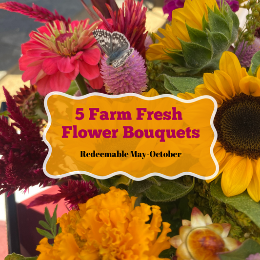 5 Farm Fresh Flower Bouquets Available May-October