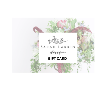 sarah larkin design gift card for future use for weddings, funerals, celebrations, valentines day, mothers day for fresh flowers, plants of bouquet subscriptions